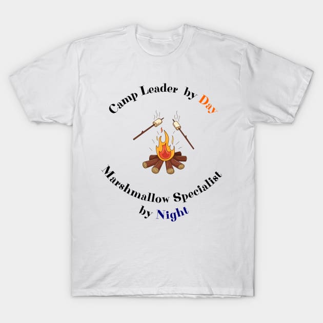 Camp Leader By Day Marshmallow Specialist By Night T-Shirt by Epic Hikes